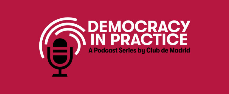 Democracy in Practice: A podcast series by Club de Madrid