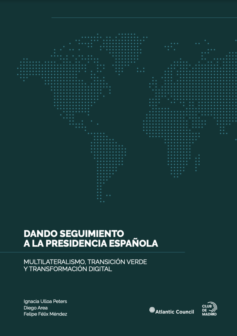 publicación Dando seguimiento a la presidencia española: Multilateralismo, transición verde y transformación digital