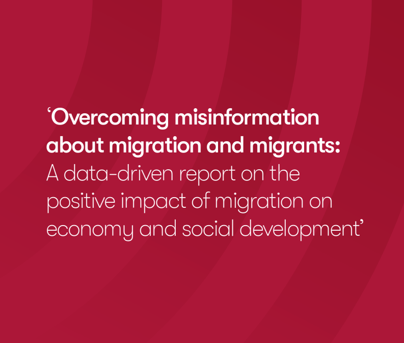 Overcoming Misinformation about Migration and Migrants: a Data-driven Report on the Positive Impact of Migration on the Economy and Social Development