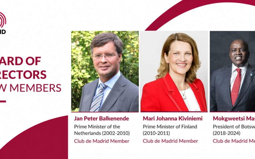 Jan Peter Balkenende, Mari Kiviniemi and Mokgweetsi Masisi Join the Club de Madrid Board of Directors
