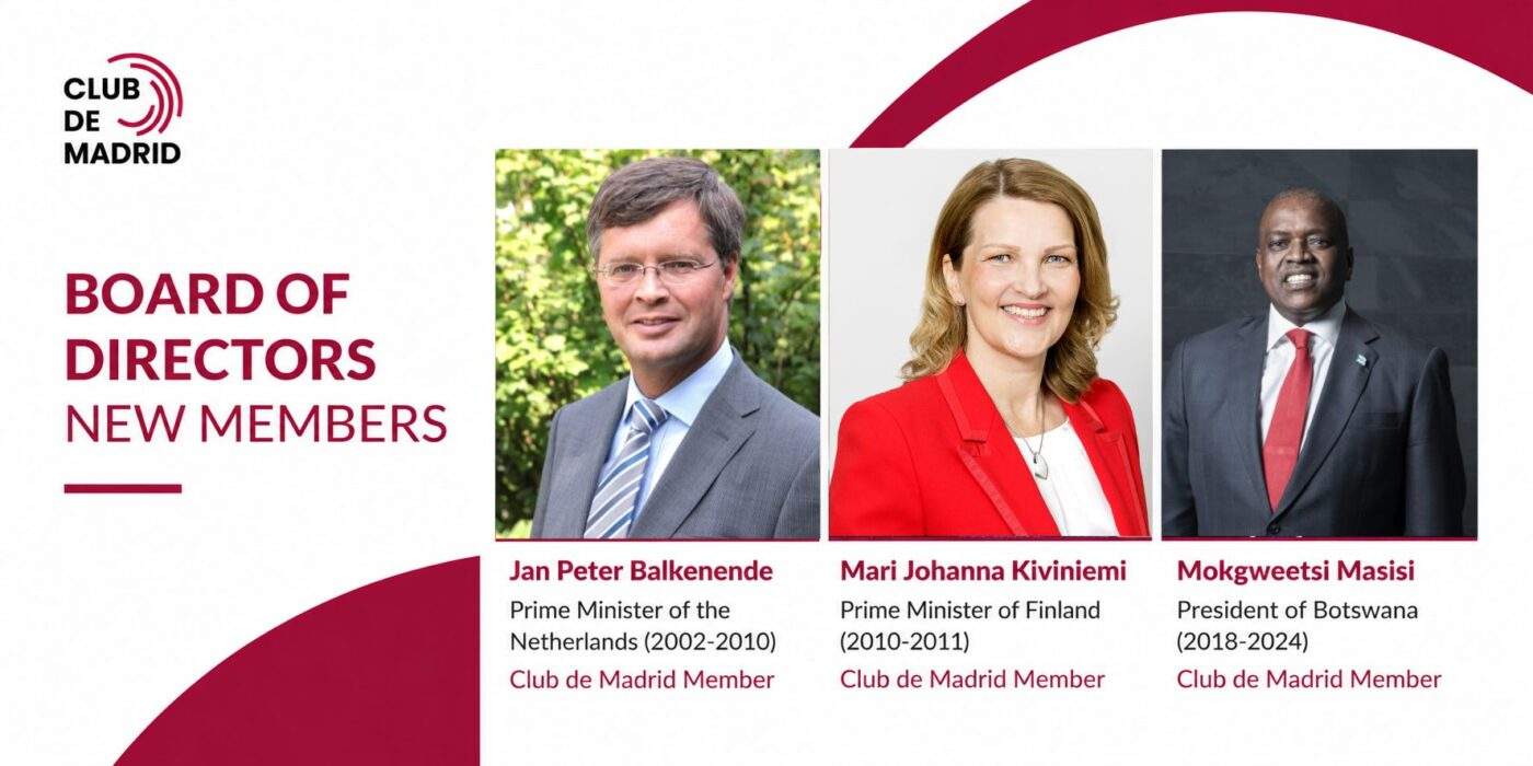 Jan Peter Balkenende, Mari Kiviniemi and Mokgweetsi Masisi Join the Club de Madrid Board of Directors